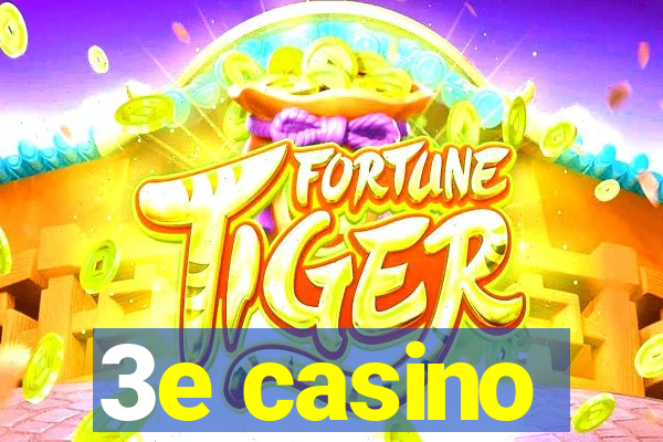 3e casino